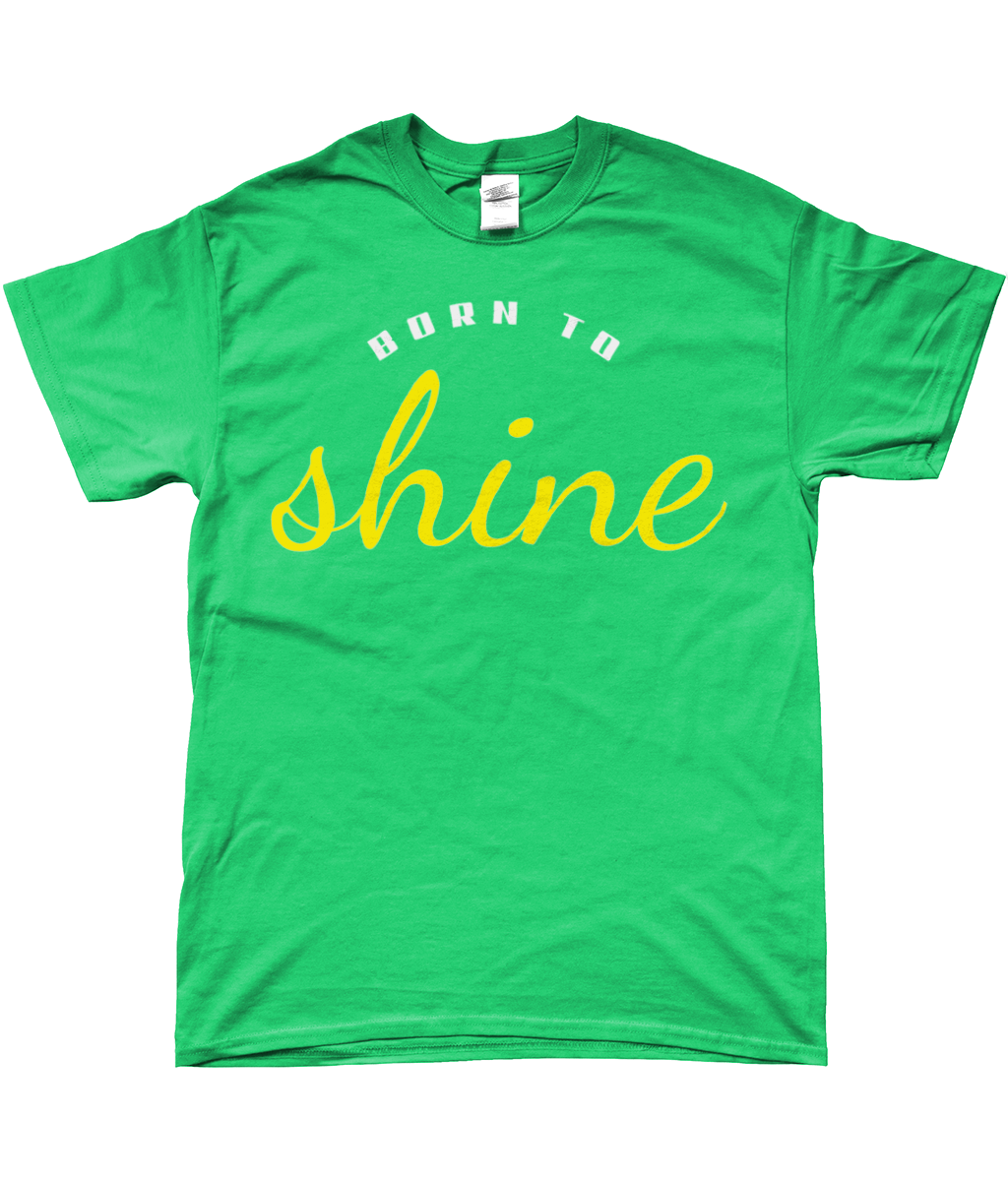 `Born to Shine T-Shirt - IBT017
